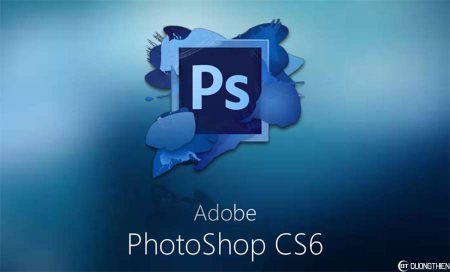 Adobe Photoshop CS6 – Chỉnh sửa ảnh chuyên nghiệp