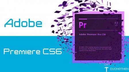 Adobe Premiere Pro CS6 – Dựng kỹ xảo video chuyên nghiệp